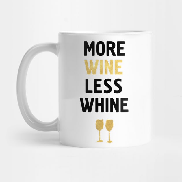 MORE WINE LESS WHINE by deificusArt